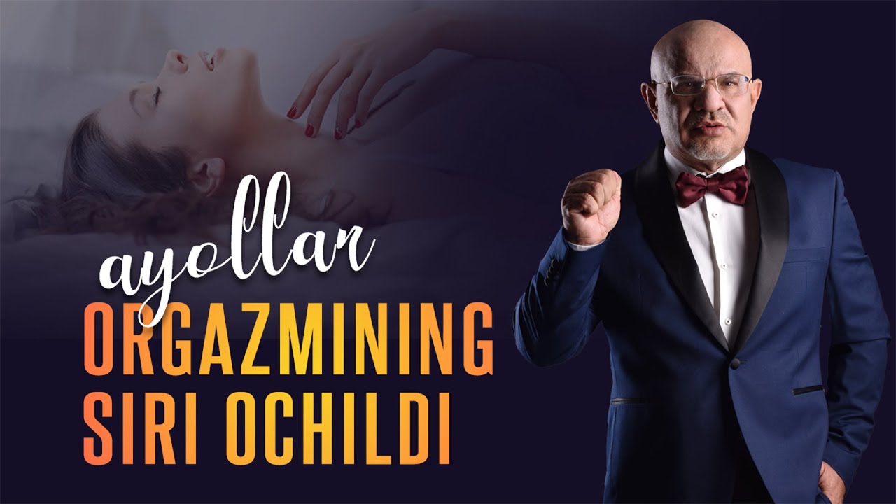 AYOLLAR ORGAZMINING SIRI OCHILDI