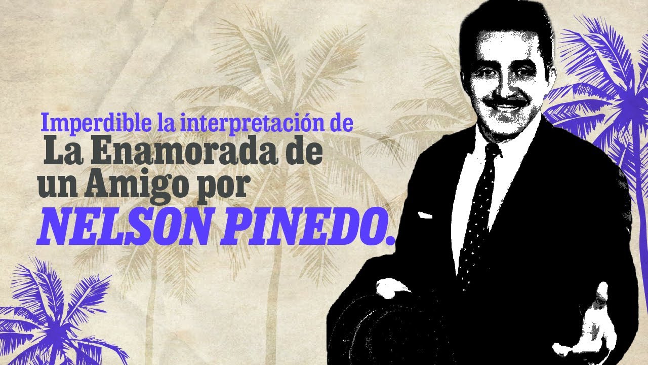 LATINA STEREO🌴| LA ENAMORADA DE UN AMIGO MÍO - NELSON PINEDO