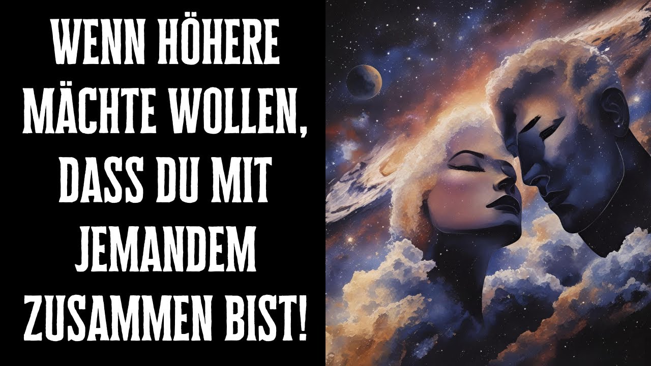 Wenn h&ouml;here M&auml;chte wollen, dass du mit Jemandem zusammen bist!