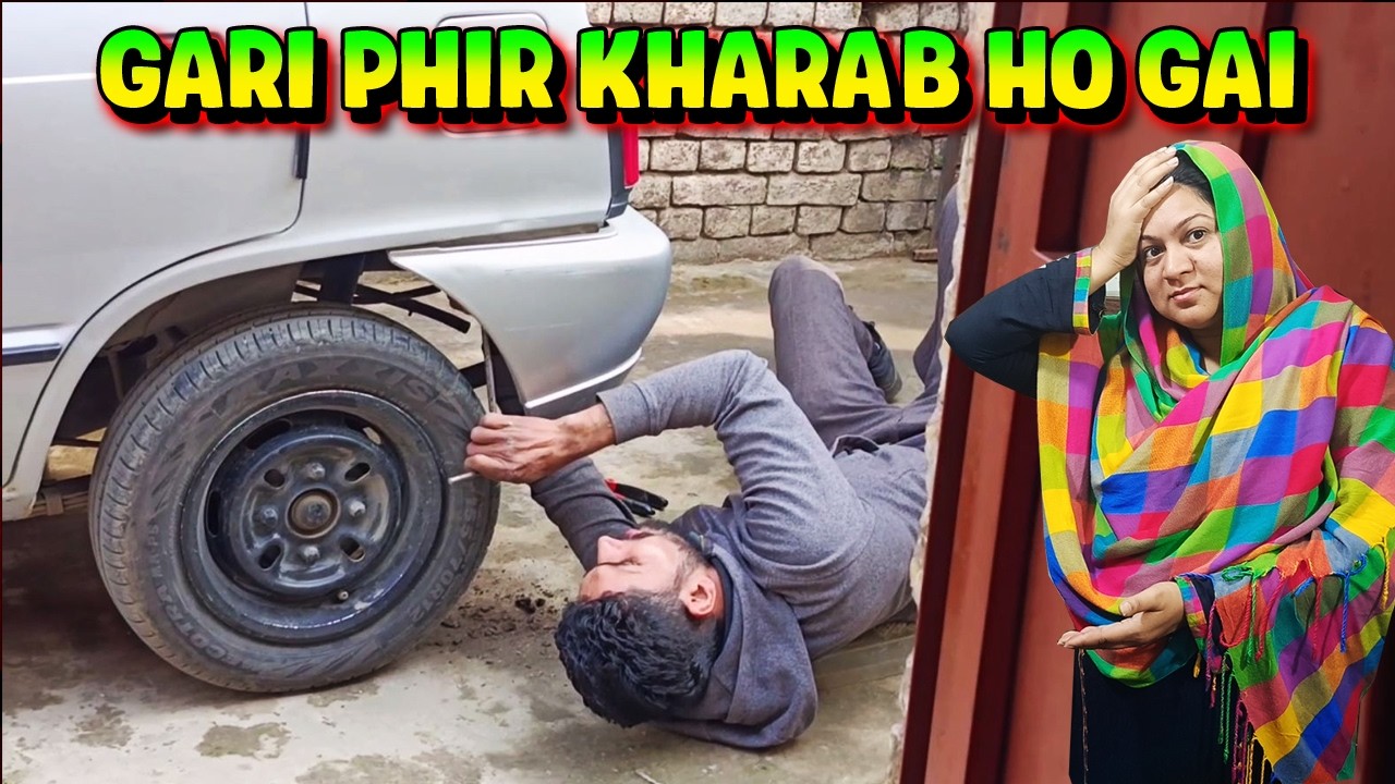 Gari Phir Kharab Ho Gai || Car Repair work Again