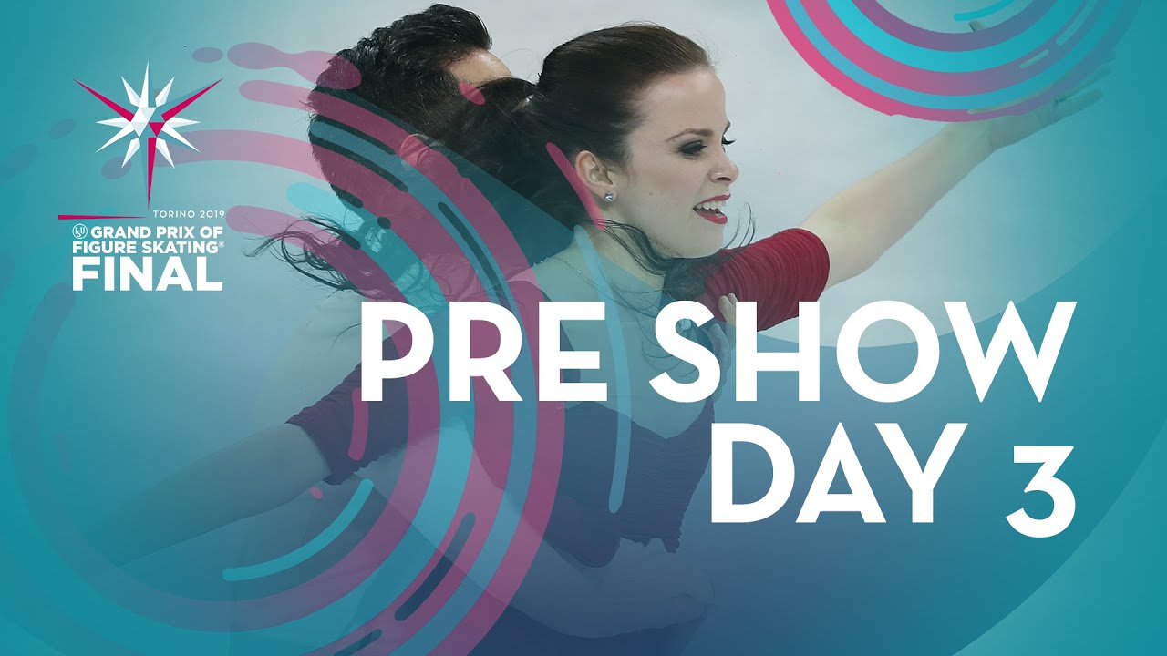 Day 3 Pre Event Show | ISU Grand Prix Final | Torino 2019 | #GPFigure