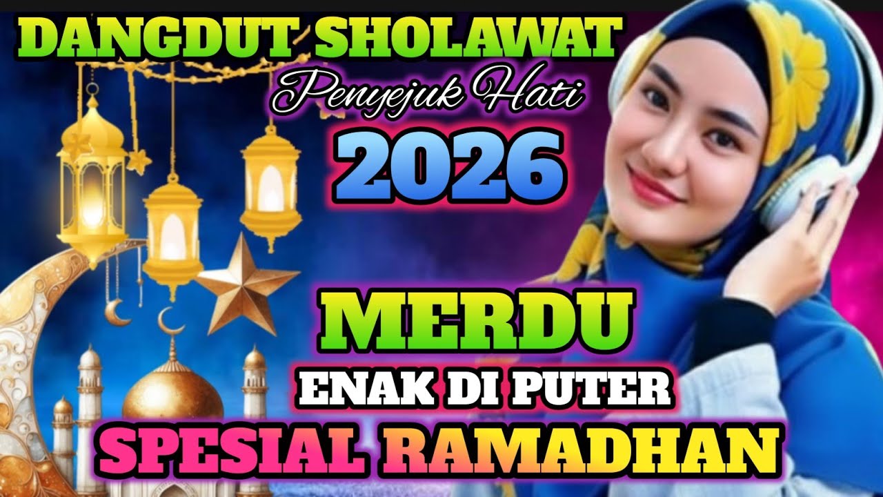 DANGDUT SHOLAWAT SPESIAL RAMADHAN ENAK DI PUTER ADEM DI HATI ❤️