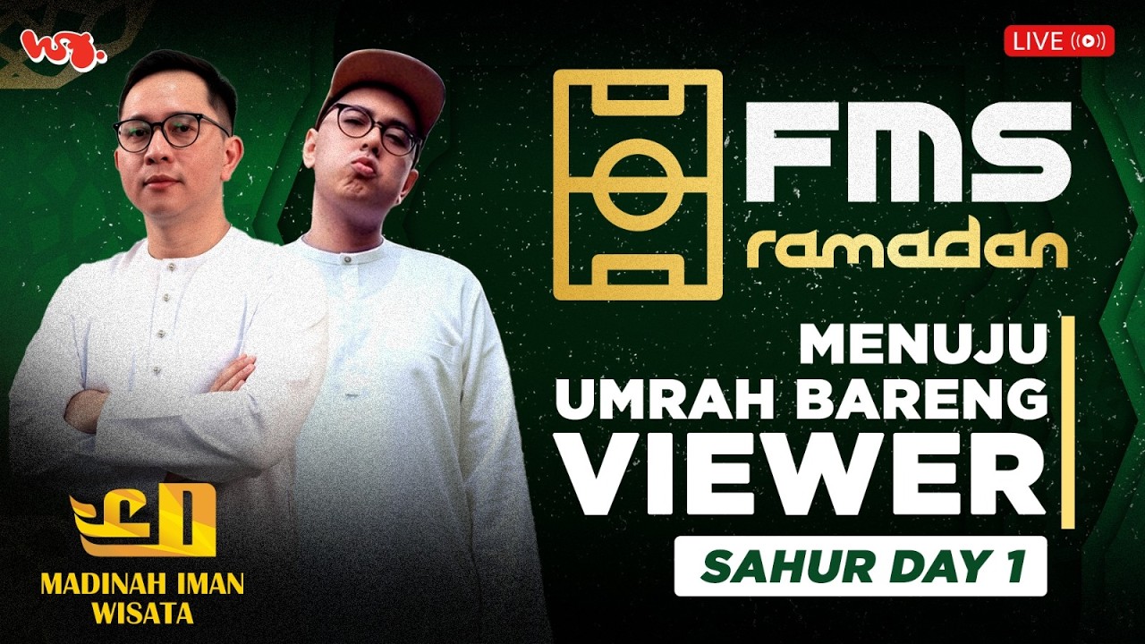 FMS RAMADAN - MENUJU UMRAH BARENG VIEWER - SAHUR DAY 1