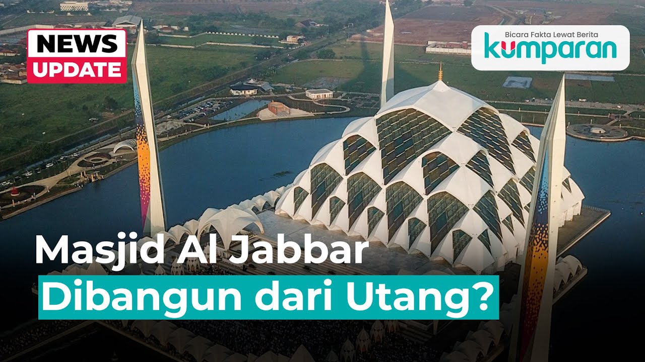 Ramai Biaya Pembangunan Masjid Al Jabbar dari Utang, Bagaimana Ceritanya?