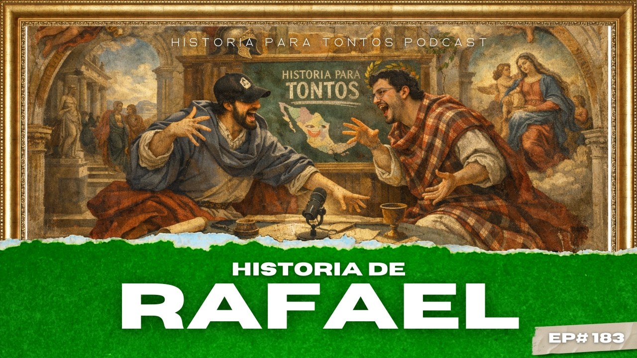 Rafael Sanzio - Historia para Tontos Podcast - Ep#183