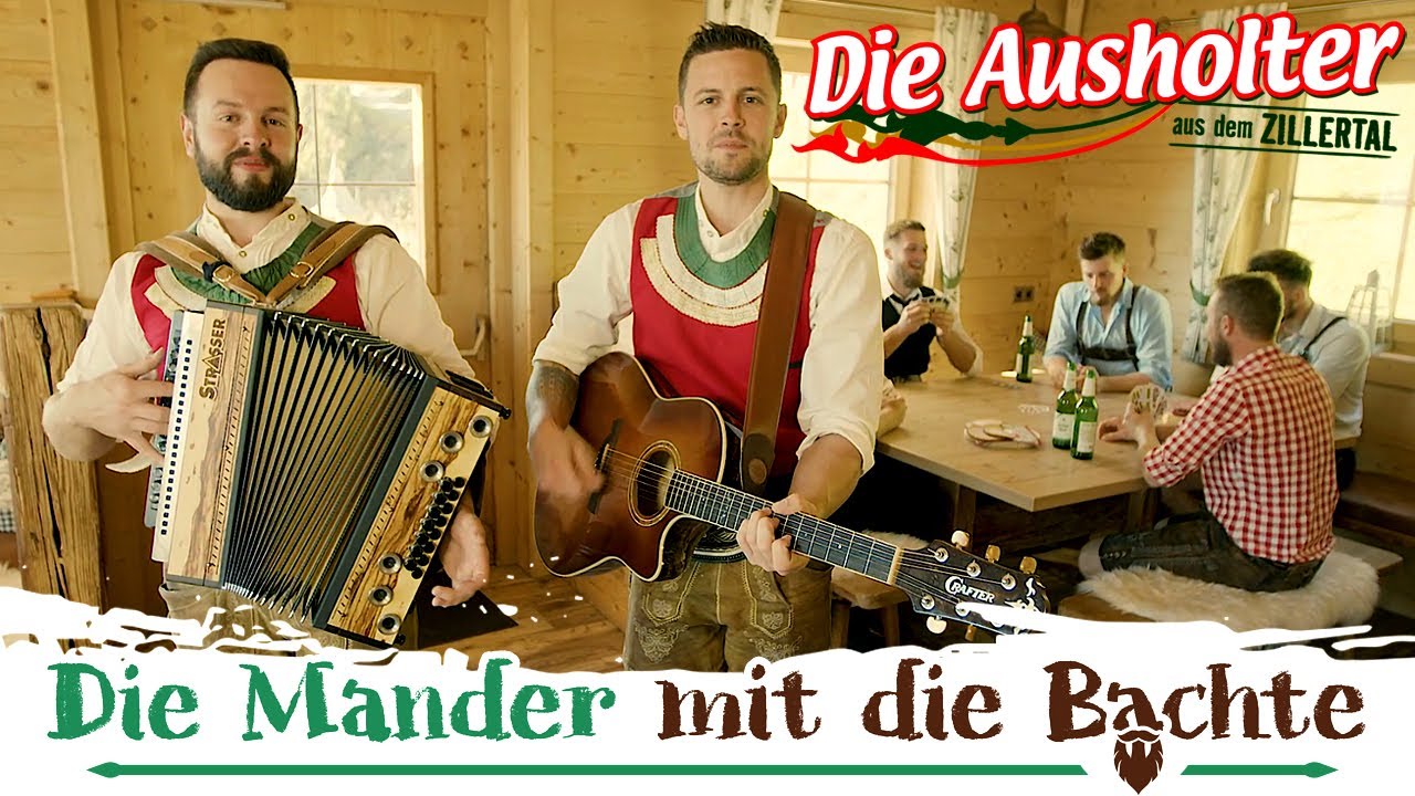 DIE AUSHOLTER AUS DEM ZILLERTAL - Die Mander mit die Bachte