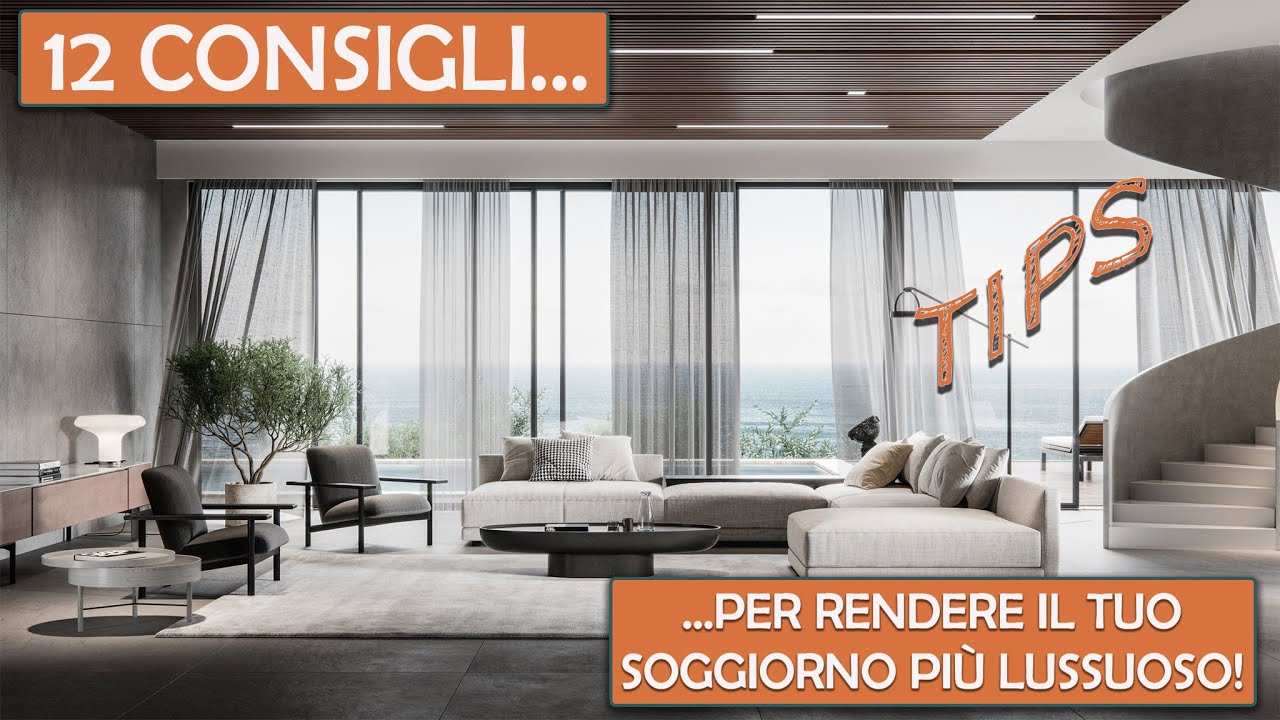 INTERIOR DESIGN - 12 consigli per rendere il tuo soggorno più lussuoso, elegante e ricercato!
