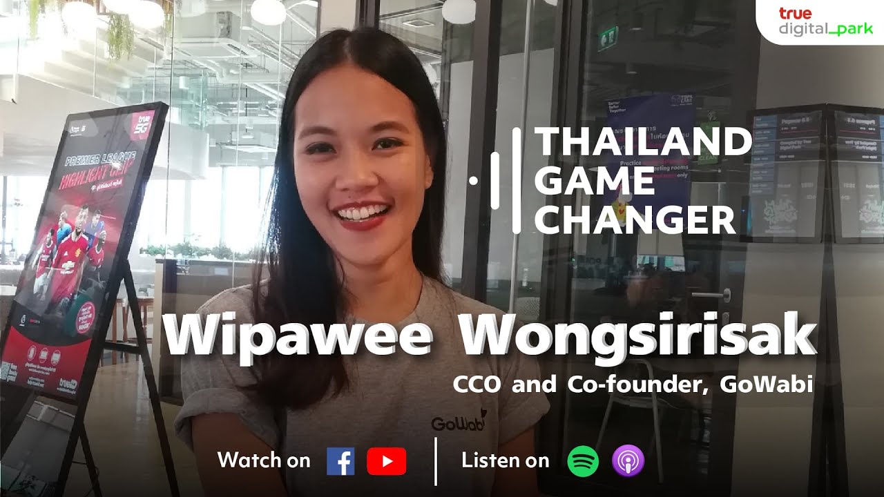 Thailand GameChanger Ep. 55: Wipawee Wongsirisak from GoWabi