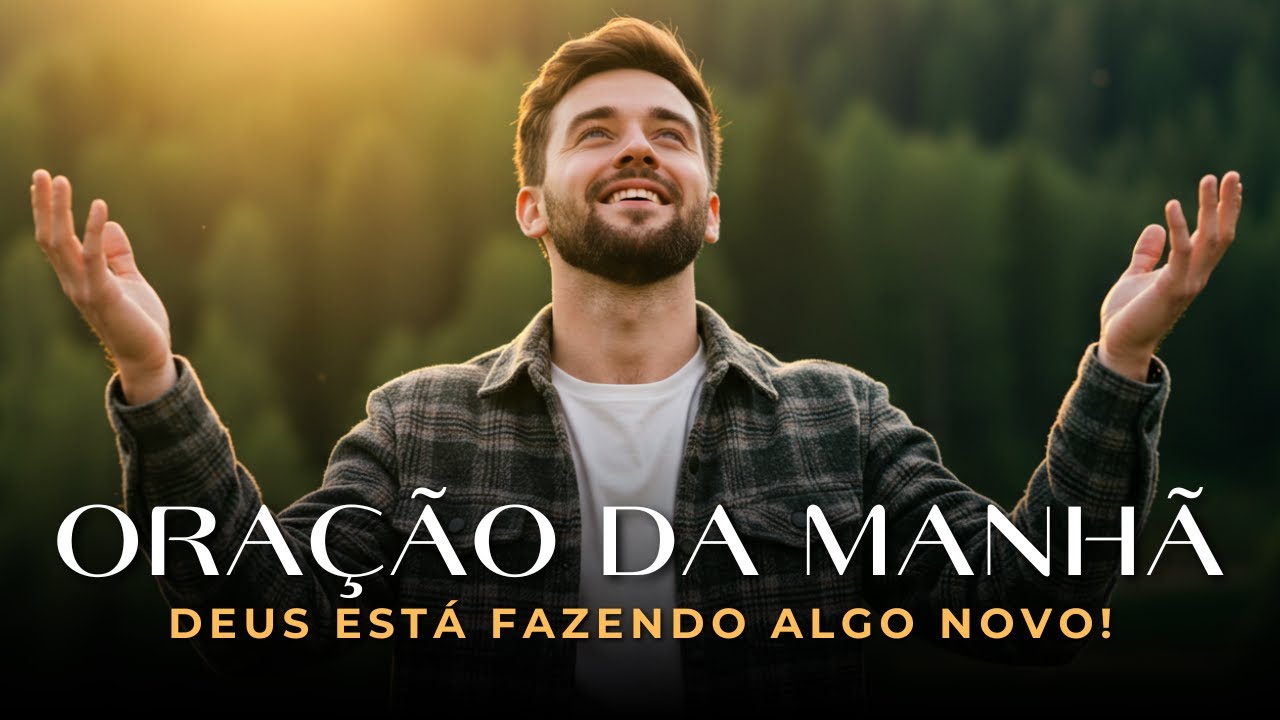 Comece o Dia com Deus — Ore e Sinta a Presença do Senhor | Oração Abençoada da Manhã