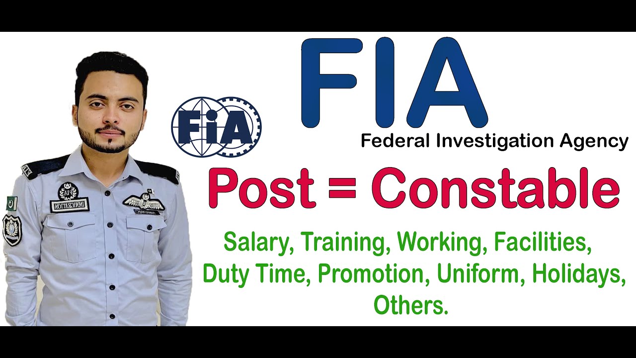 FIA Constable Salary, Duty time, Working, Training, Facilities, Holidays, Posting, Promotions, 2022
