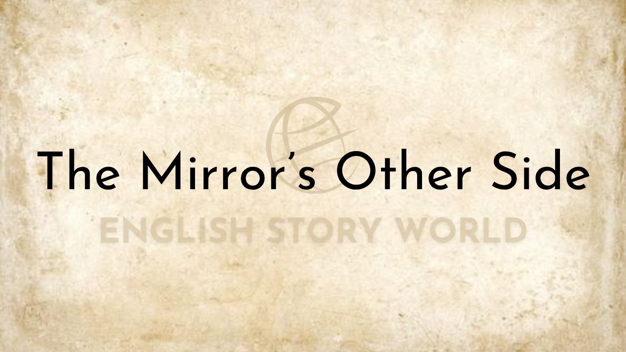 The Mirror's Other Side || Graded Reader || English Listening Practice || Improve Your Skill