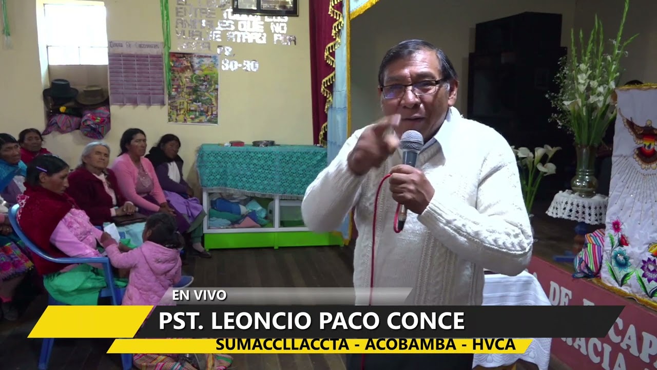PASTOR LEONCIO PACO - MENSAJE EN QUECHUA - FIESTA ACOBAMA SUMACLLACCTA
