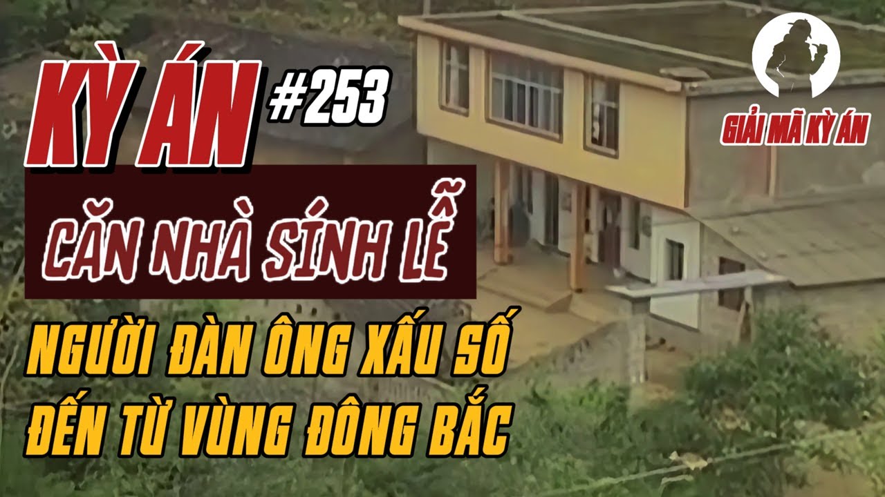 Kỳ Án Trung Quốc | Quá Khứ Giả Dối Và Kẻ Xa Lạ Vượt Hàng Nghìn Dặm Từ Phương Bắc | Giải Mã Kỳ Án