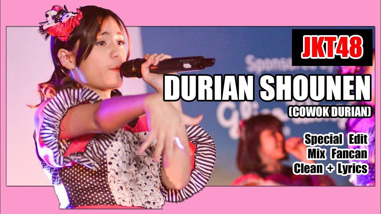 Cowok Durian (Durian Shounen) - JKT48  [Clean + Lirik]