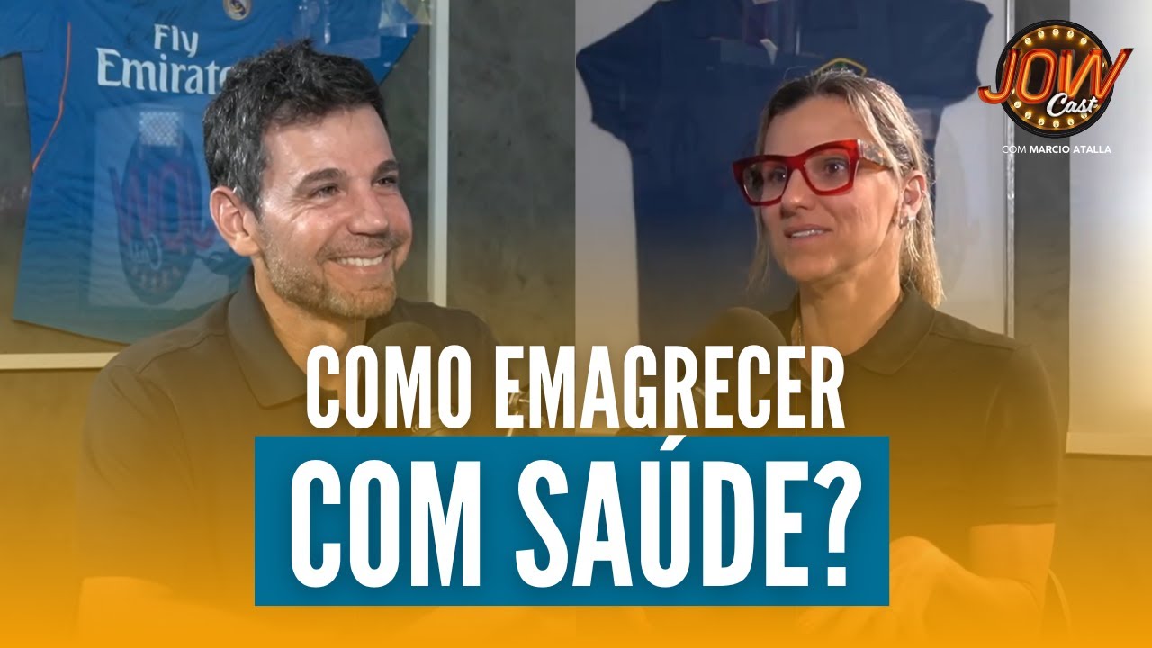 Qual a MELHOR maneira de EMAGRECER com SAÚDE? | JOW Cast com Marcio Atalla