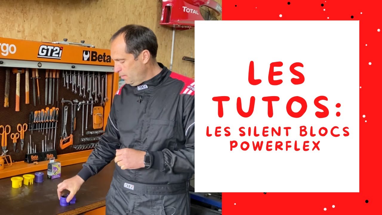 Les tutos GT2i : Les Silent Blocs Powerflex