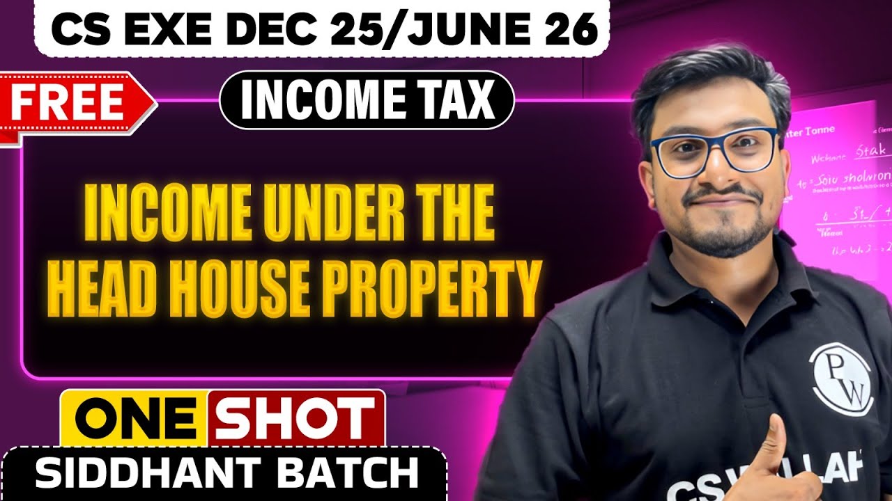 Income Under The Head House Property | Income Tax | One Shot🔥 CS Exe Dec 25/June 26