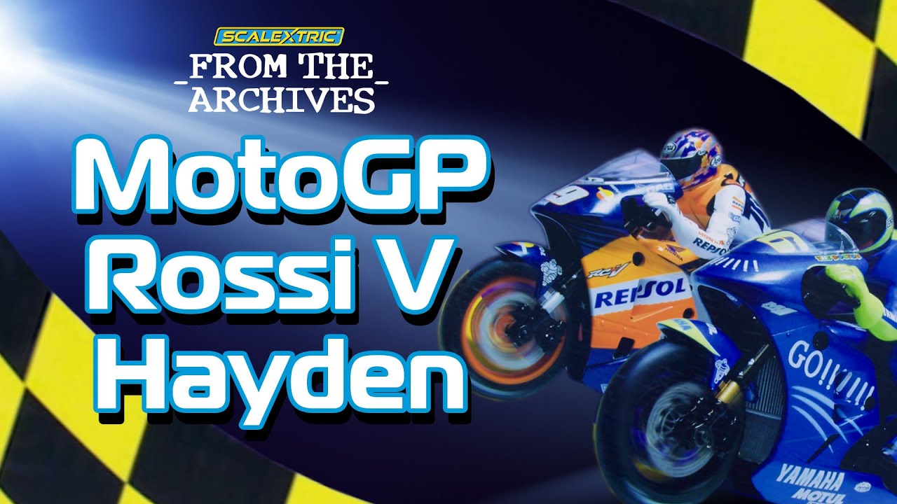 SCALEXTRIC | FROM THE ARCHIVES - MOTO GP ROSSI V HAYDEN