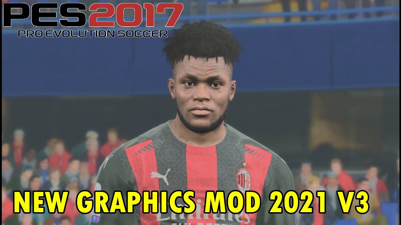 PES 2017 NEW GRAPHICS MOD 2021 V3 FOR ALL PATCH