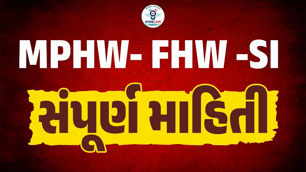 MPHW - FHW - SI સંપૂર્ણ માહિતી | LIVE@06PM #gyanlivenursing #fhw