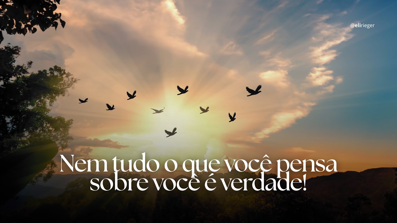 Nem tudo o que você pensa sobre você é verdade