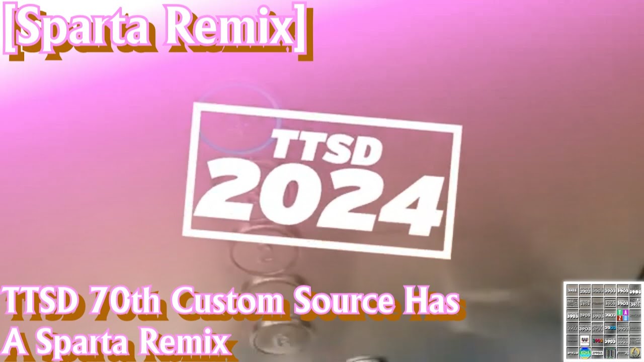 [Sparta Remix] TTSD 70th Custom Source Has A Sparta Remix