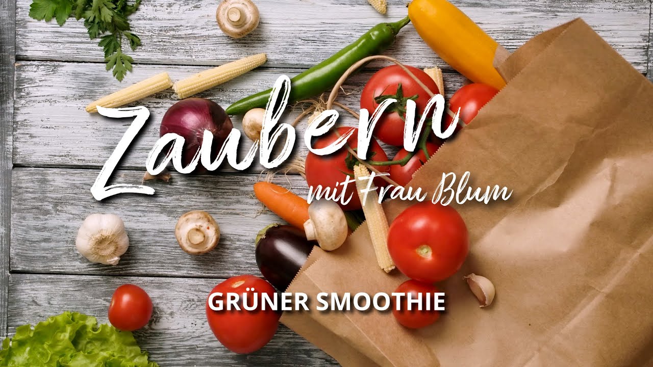 Zaubern mit Frau Blum: Gr&uuml;ner Smoothie