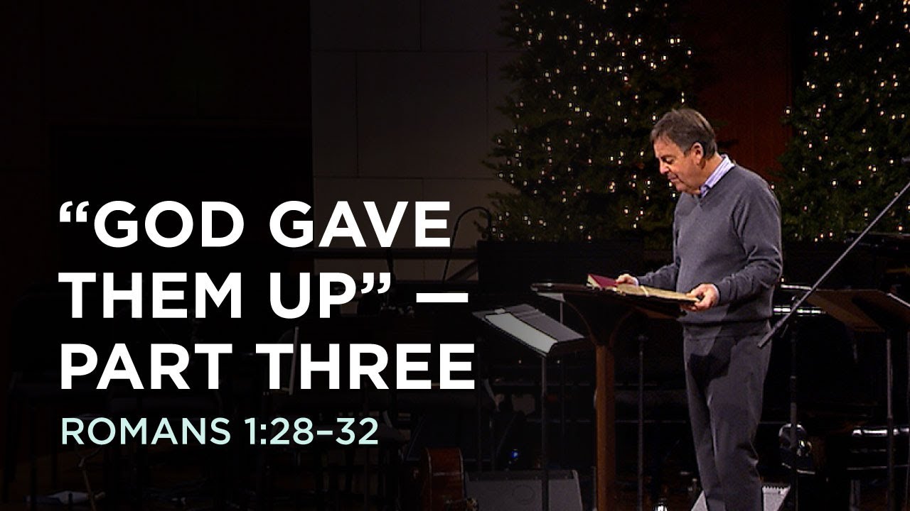 “God Gave Them Up” — Part Three
