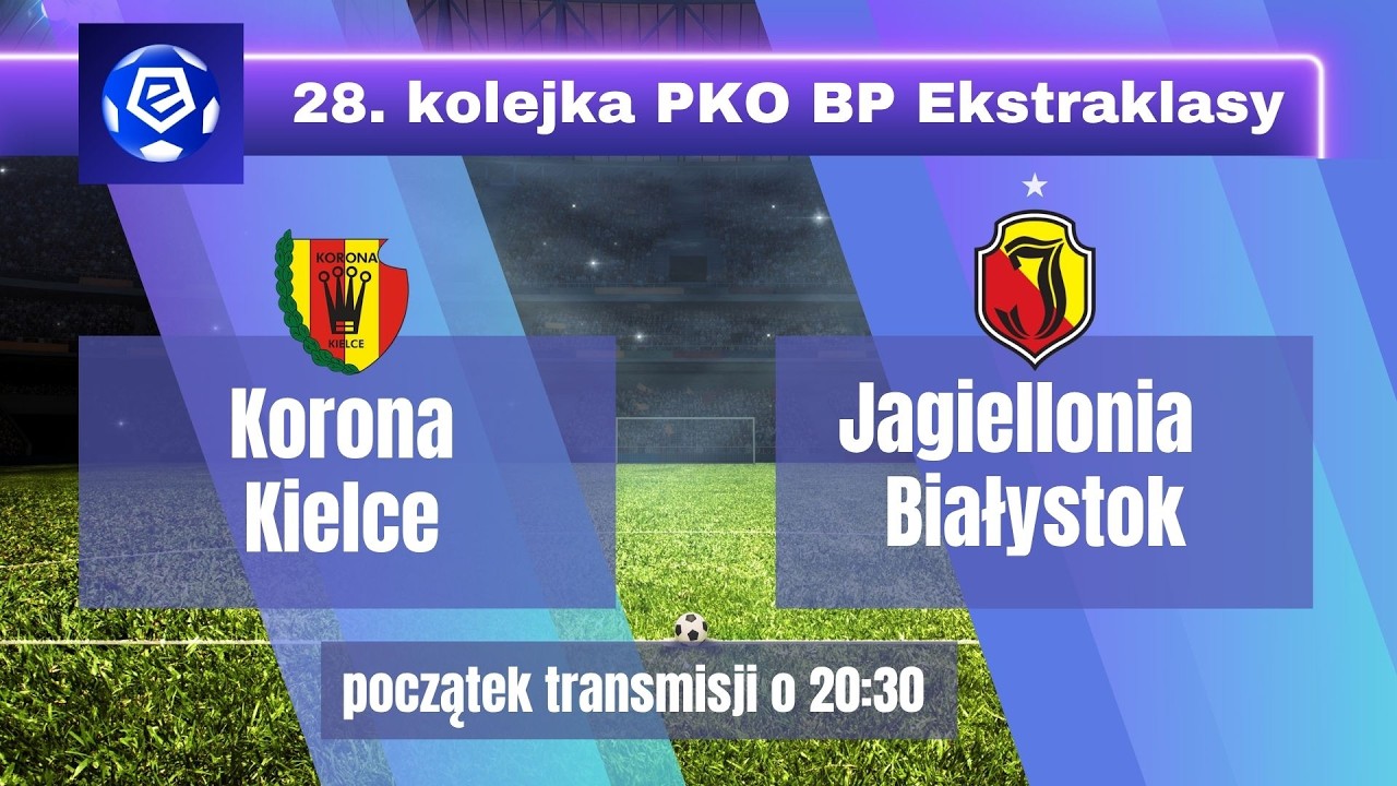 KORONA KIELCE - JAGIELLONIA BIAŁYSTOK. TRANSMISJA MECZU PKO BP EKSTRAKLASY