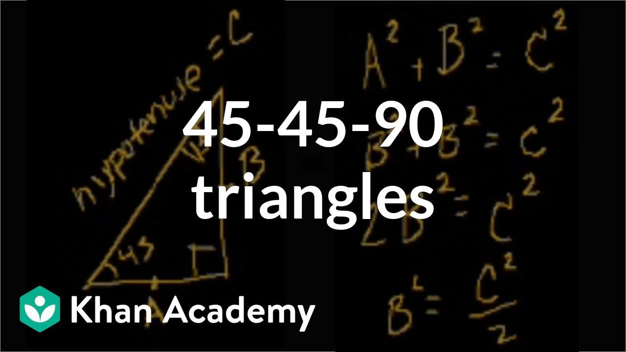 45-45-90 triangles | Right triangles and trigonometry | Geometry | Khan Academy