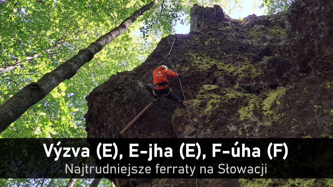 Najtrudniejsze via ferraty na Słowacji - F-úha (F), E-jha (E), Výzva (E)