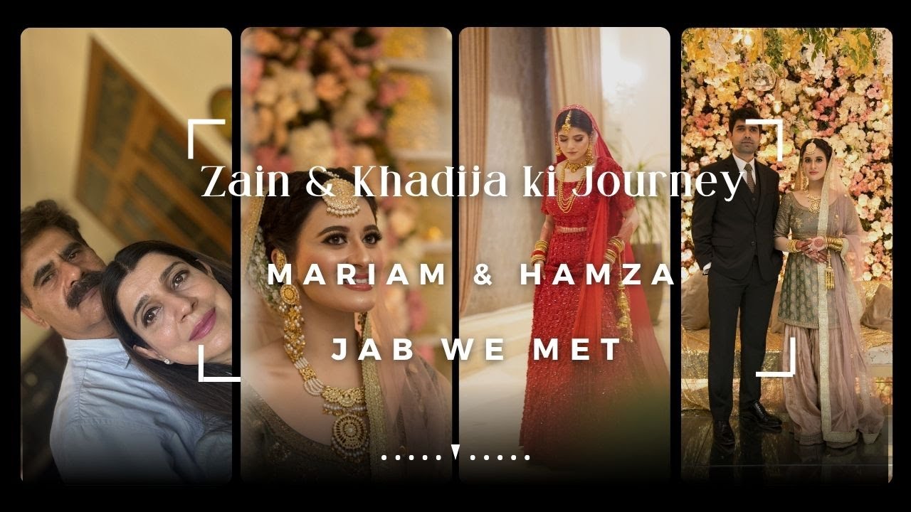 Zain & Khadija Ki Journey ！Mariam & Hamza Se Jab We Met 💕 💕