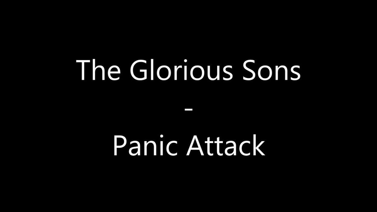 The Glorious Sons - Panic Attack (Lyrics)