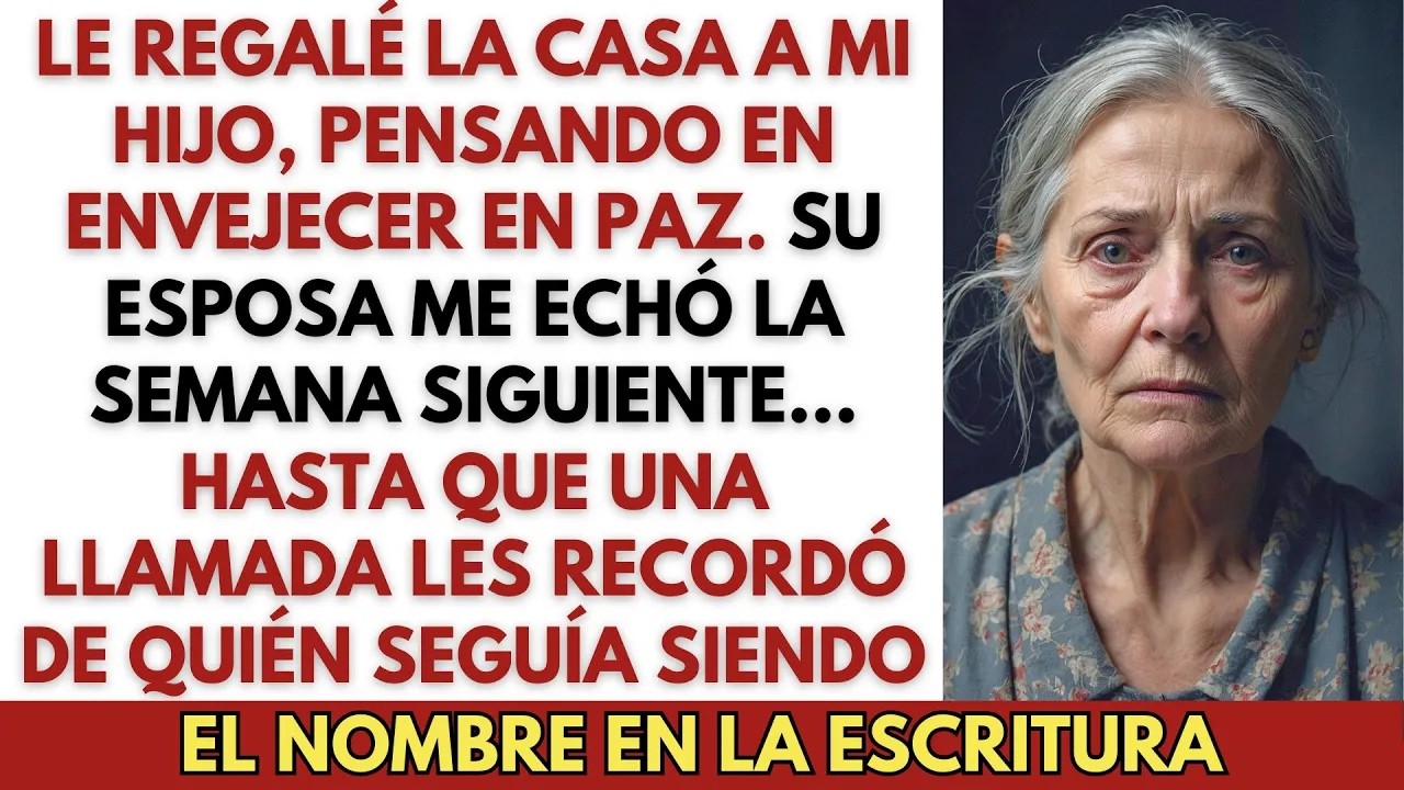 Le di la casa a mi hijo—su esposa me echó, hasta que una llamada lo cambió todo
