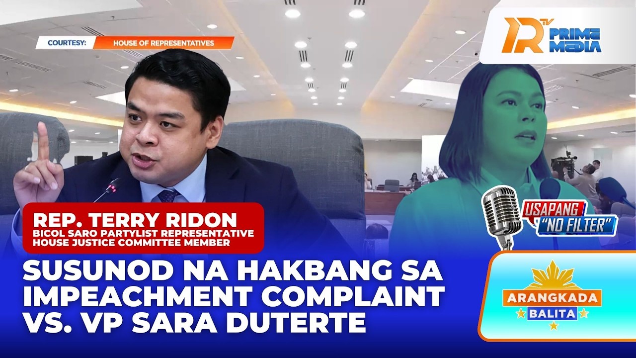 Rep. Terry Ridon sa Susunod na Hakbang sa Impeachment vs VP Sara Duterte | Arangkada Balita
