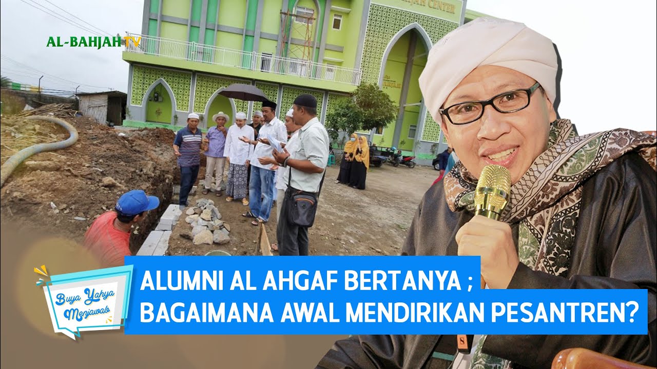 Alumni Al Ahgaf Bertanya Bagaimana Awal Mendirikan Pesantren | Buya Yahya Menjawab