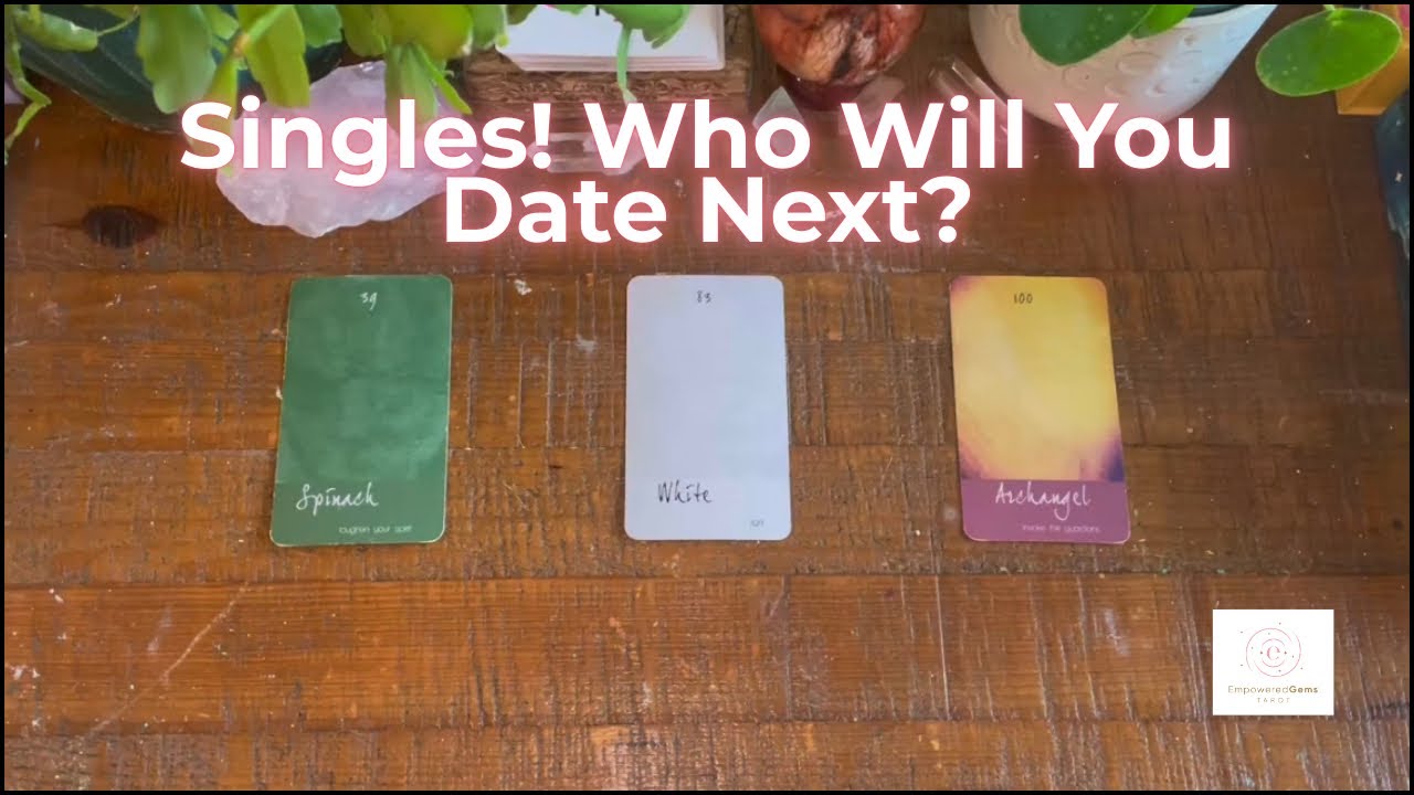 Pick-a-Card: Singles! Who will you date next? How will you meet? When?