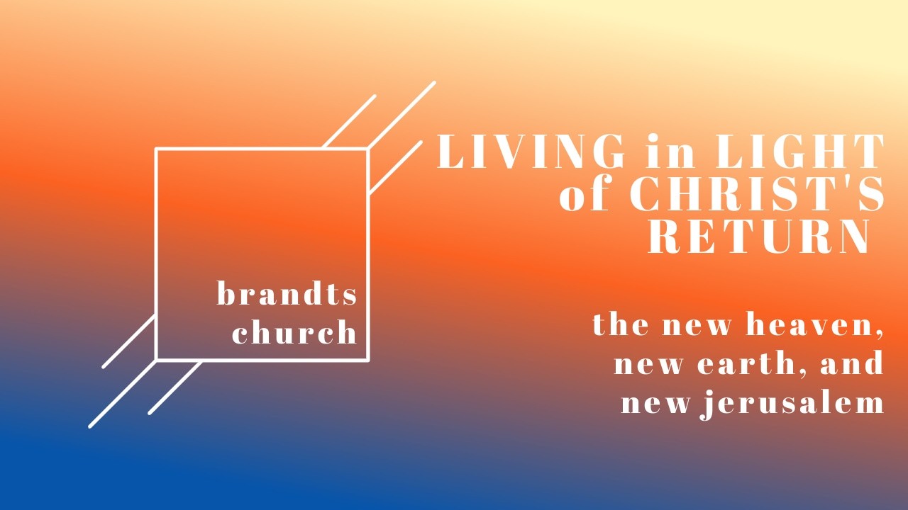 Living in the Light of Christ's Return - Week Thirty Nine