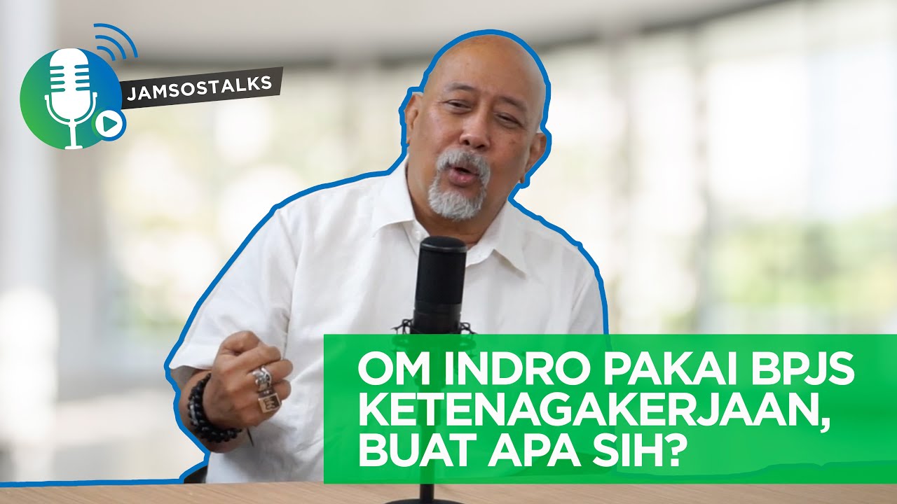 Jamsostalks: Om Indro Punya BPJS Ketenagakerjaan, Buat Apa Sih?