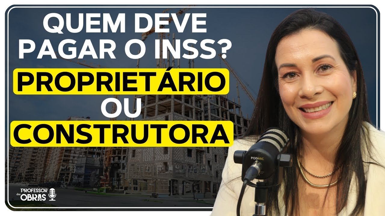 Quem &eacute; o RESPONS&Aacute;VEL por pagar o INSS da OBRA?