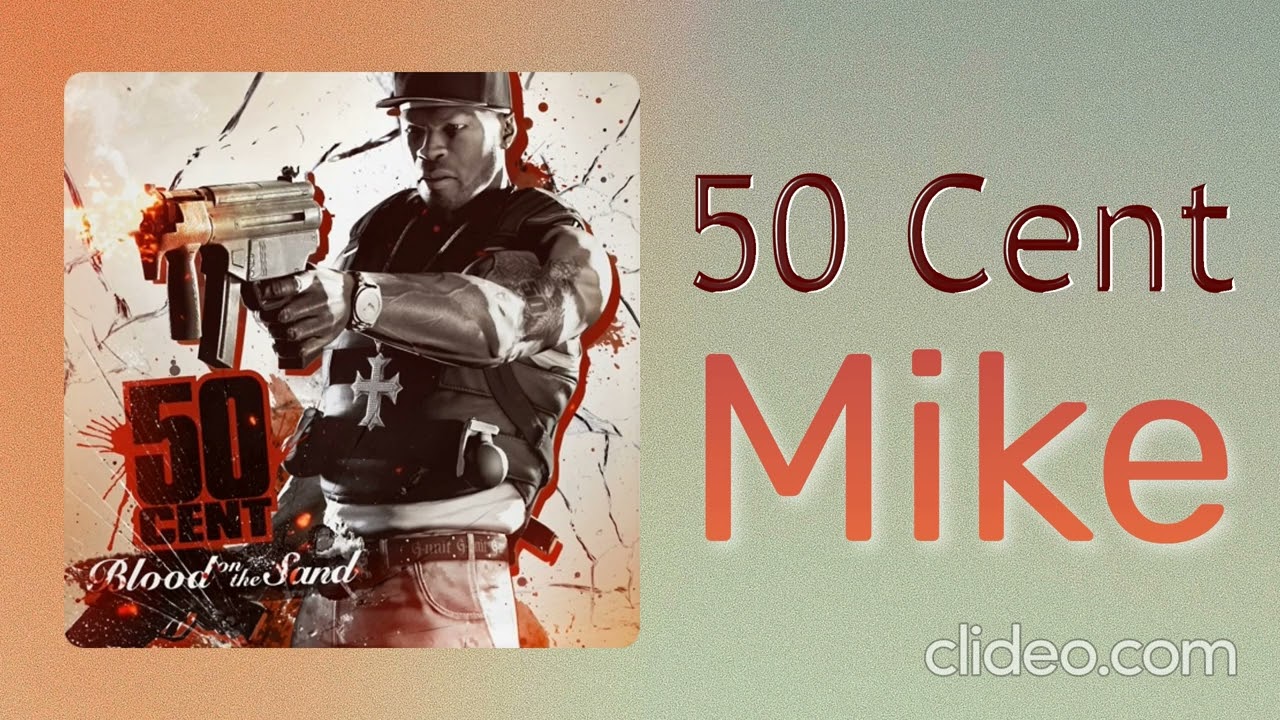 50 Cent - Mike