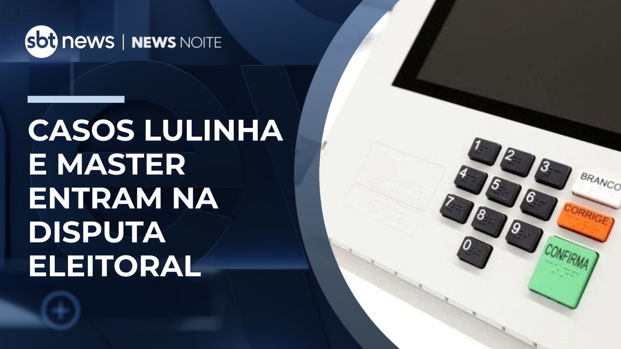 Casos Lulinha e Master entram no debate da corrida eleitoral | #NewsNoite