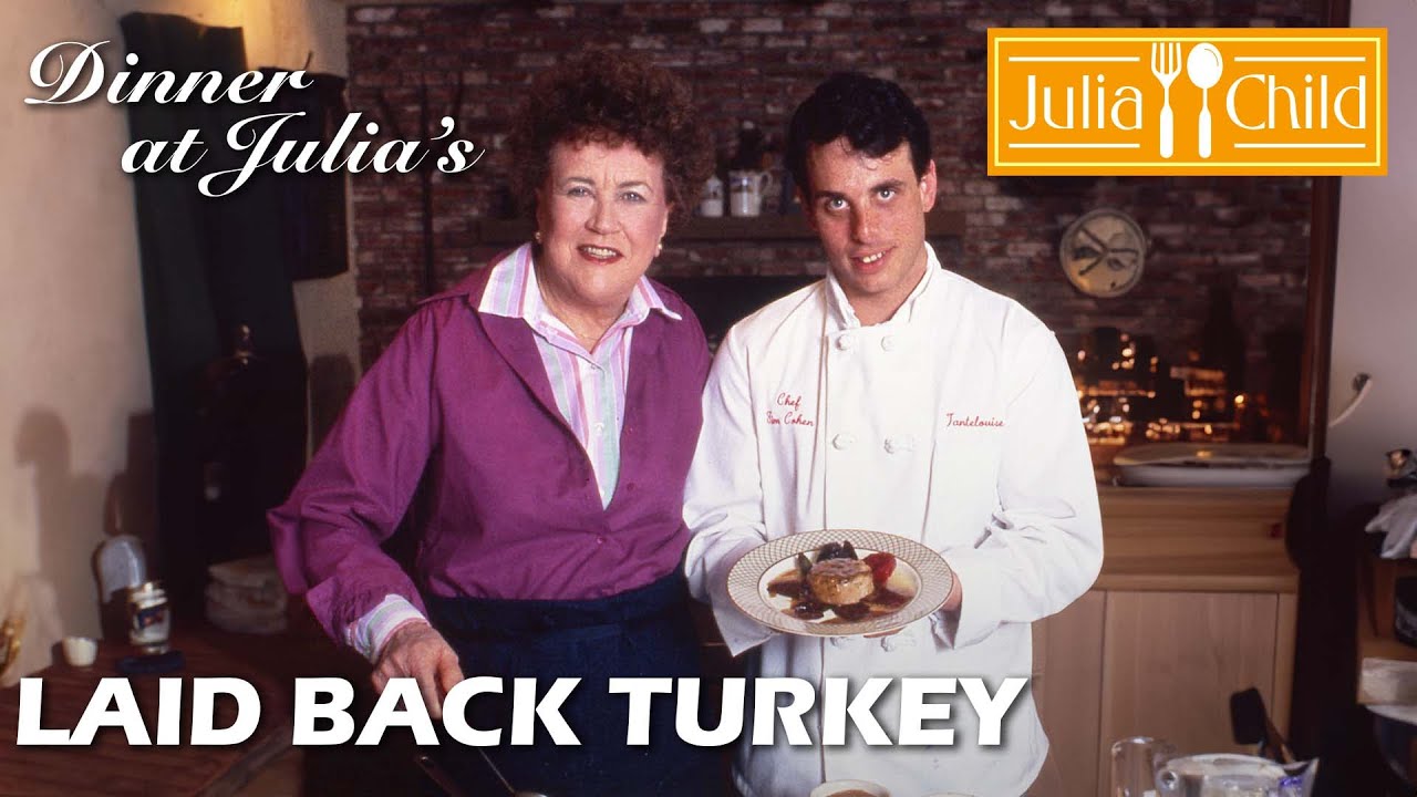 Laid Back Turkey | Dinner at Julia's | Julia Child