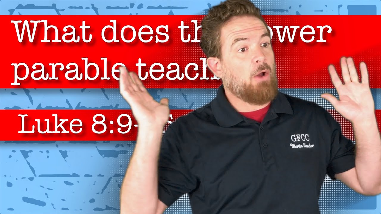 What does the Sower parable teach? - Luke 8:9-15