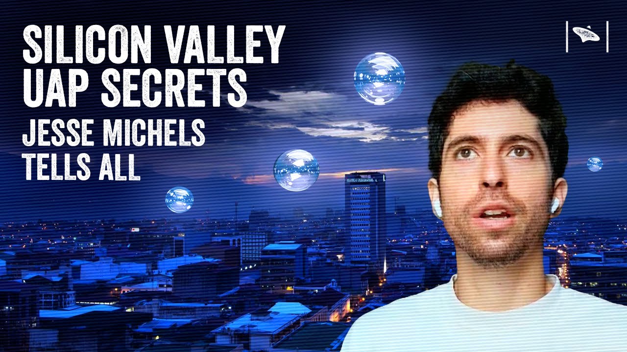 Jesse Michels Reveals What Silicon Valley Really Knows About UAPs