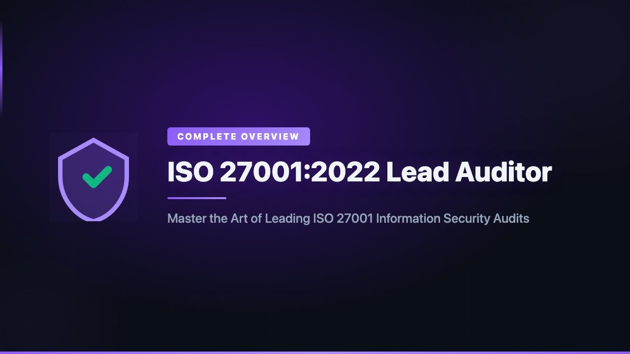 ISO 27001:2022 Lead Auditor | Complete Overview