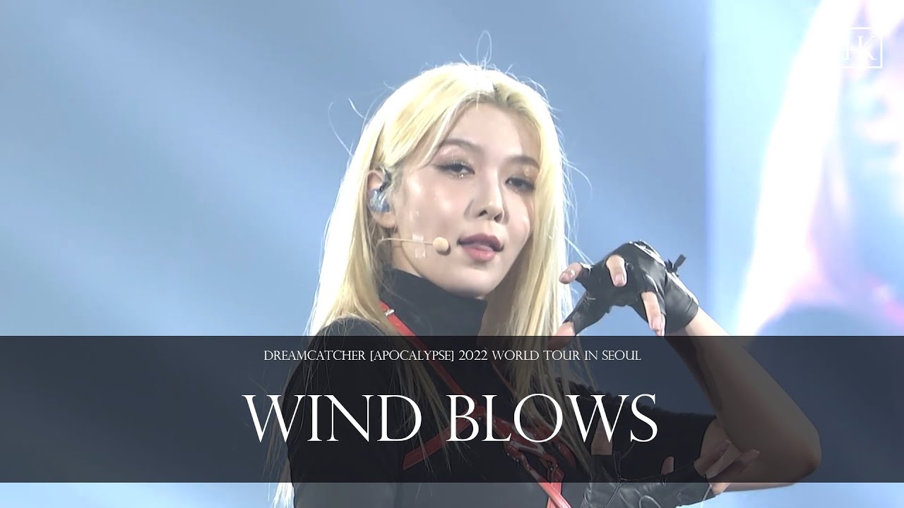 DREAMCATCHER [Apocalypse] 2022 World Tour in Seoul - Wind Blows
