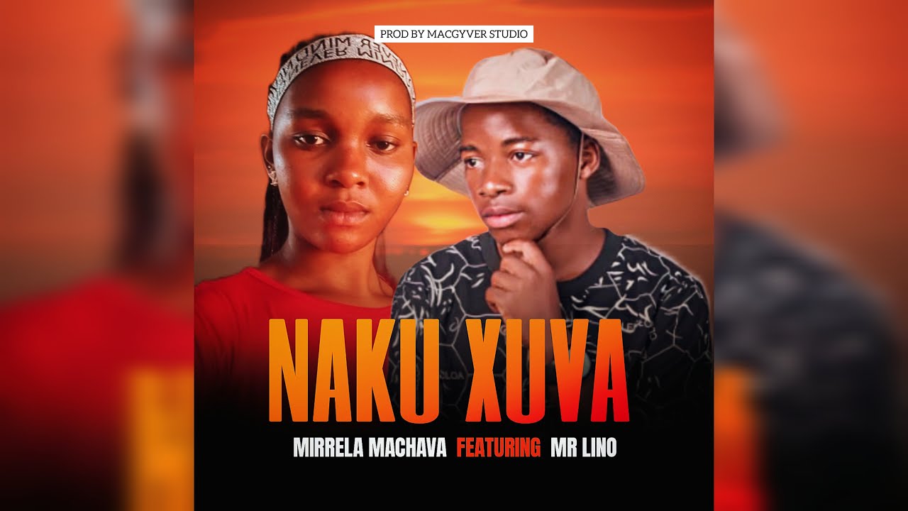 Mr Lino ft Mirrela Machave - Naku xuva