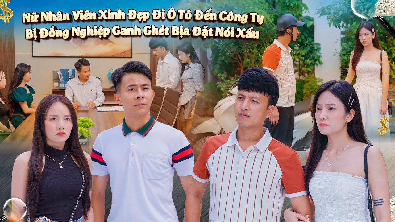 NỮ NHÂN VIÊN XINH ĐẸP ĐI Ô TÔ ĐẾN CÔNG TY BỊ ĐỒNG NGHIỆP GANH GHÉT BỊA ĐẶT NÓI XẤU VÀ CÁI KẾT