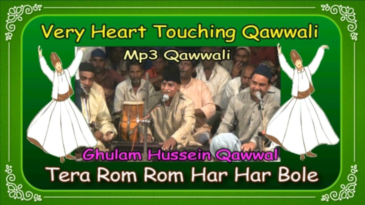 Tera Rom Rom Har Har Bole | Mp3 Qawwali | Ghulam Hussein Qawwal